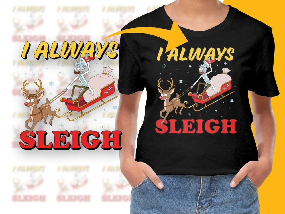 Funny Rick I Always Sleigh Christmas PNG File - Teepew