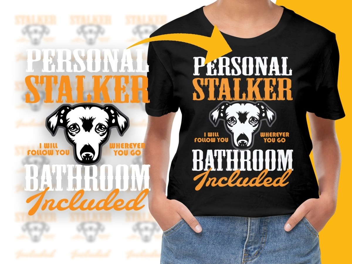 Funny Stalker Dog Design I Will Follow You PNG File - Teepew