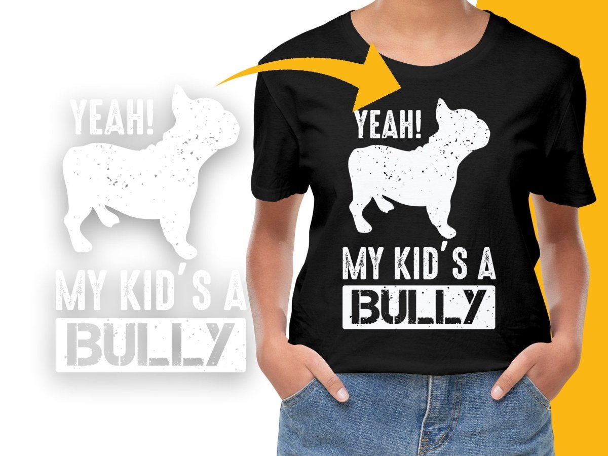 Funny Yeah My Kid's a Bully French Bulldog PNG File - Teepew