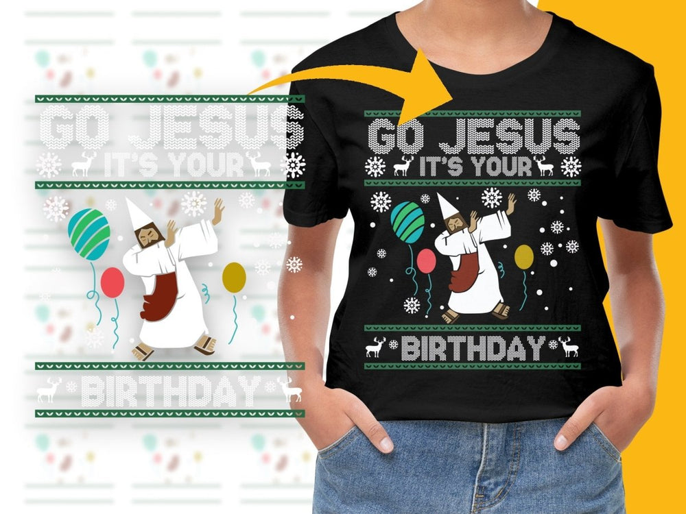 Go Jesus It's Your Birthday Christmas PNG File - Teepew