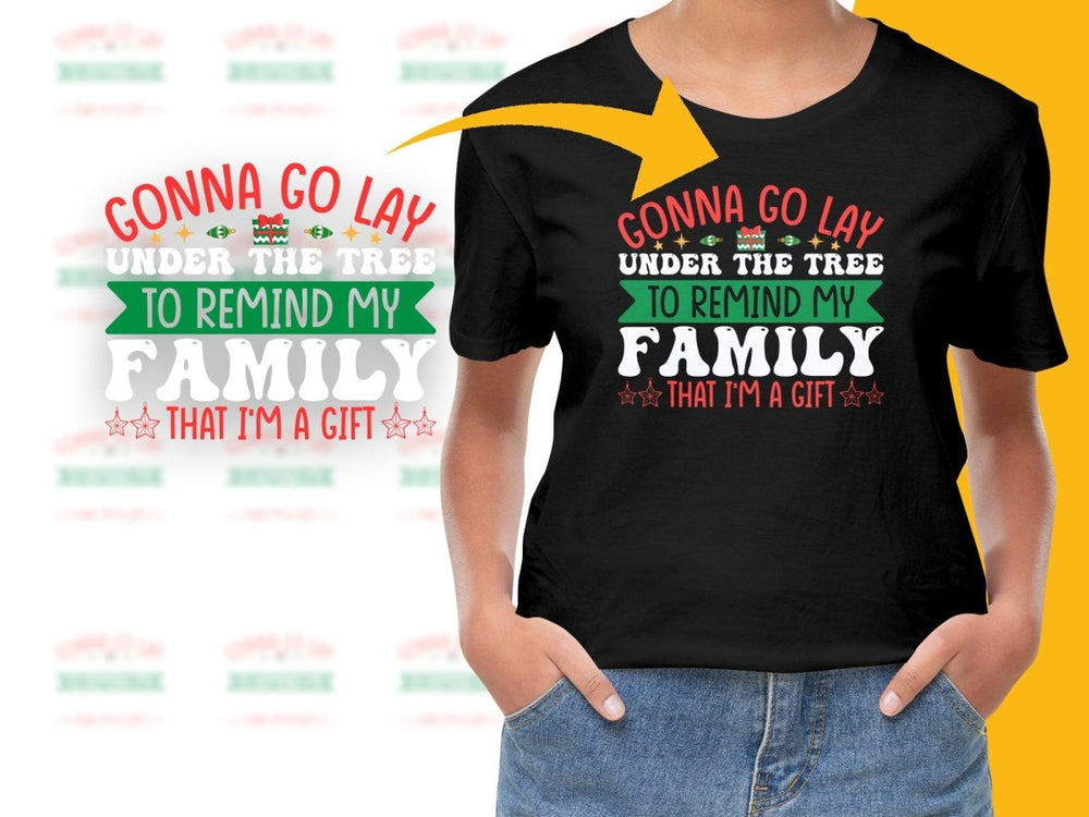 Gonna Go Lay To Remind My That I'm A Gift PNG File - Teepew