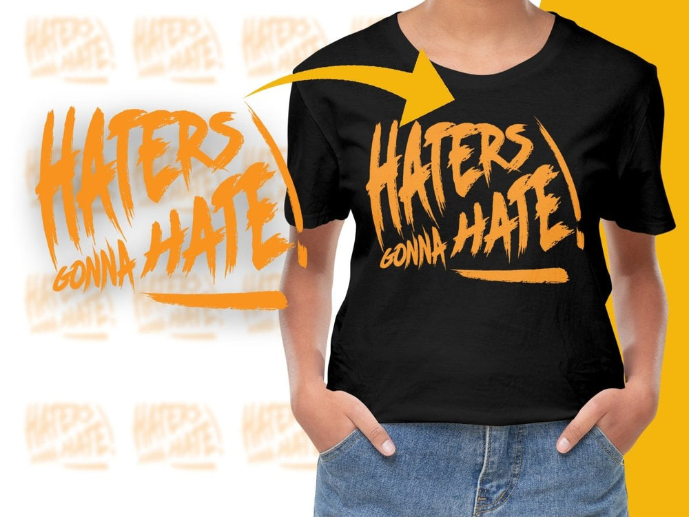 Haters Gonna Hate Graphic Casual PNG File - Teepew