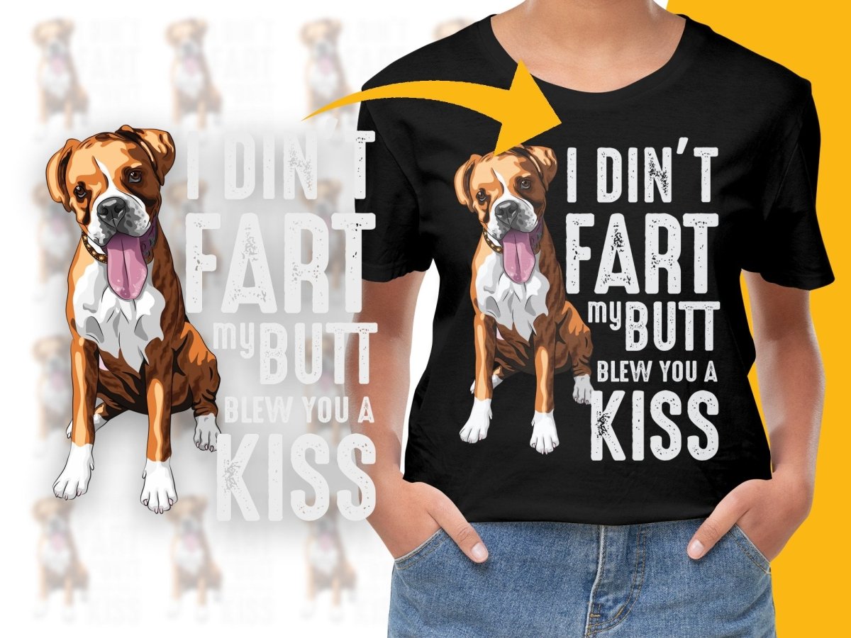 Humor Boxer I Didn't Fart My Butt Blew You A Kiss PNG File - Teepew