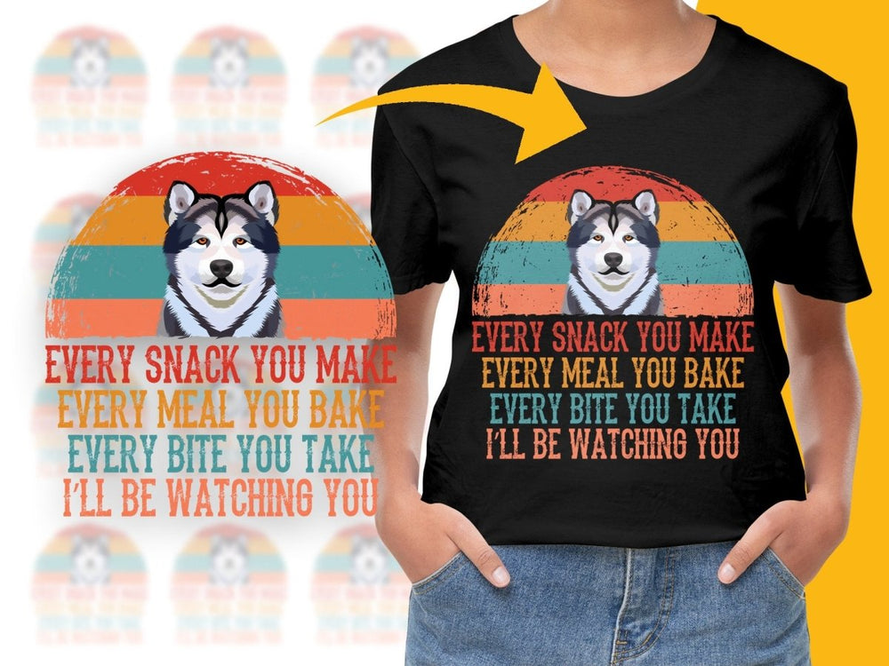 Husky Every Snack You Make Funny Dog PNG File - Teepew