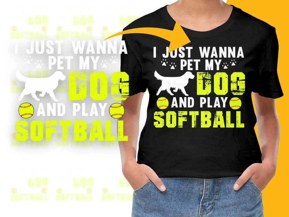 I Just Wanna Pet My Dog and Play Softball PNG File - Teepew