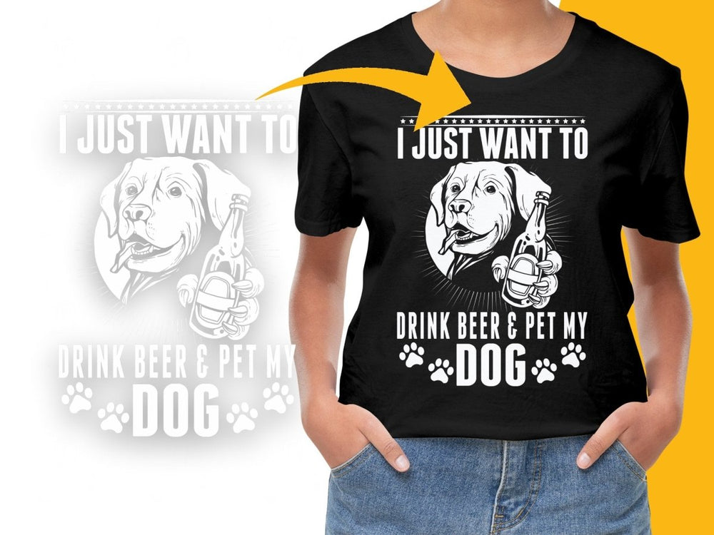 I Just Want To Drink Beer And Pet My Dog PNG File - Teepew