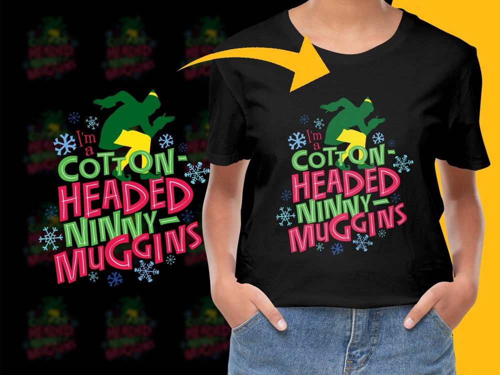 I'm a Cotton - Headed Ninny - Muggins Christmas PNG File - Teepew