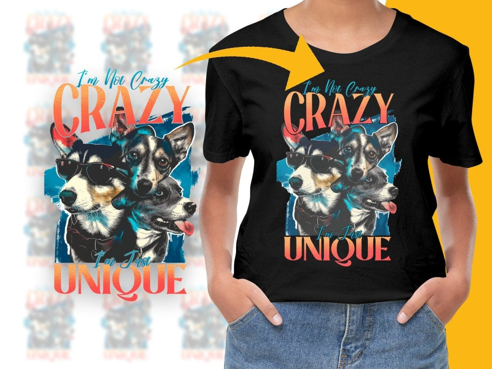 I'm Not Crazy I'm Just Unique Dog Lovers PNG File - Teepew