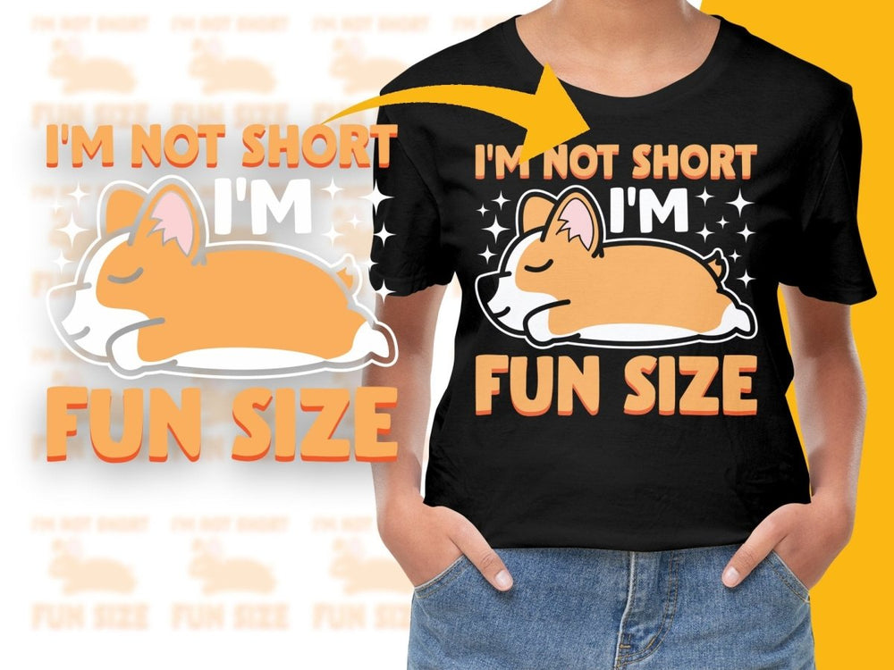 I'm Not Short Fun Size Corgi Cute Dog Graphic PNG File - Teepew