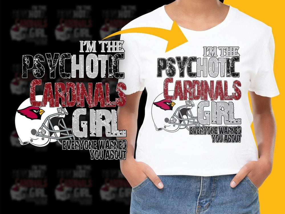 I'm The Psychotic Cardinals Girl PNG File - Teepew