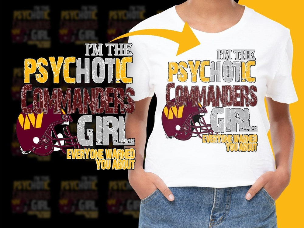 I'm The Psychotic Commanders Girl NFL PNG File - Teepew