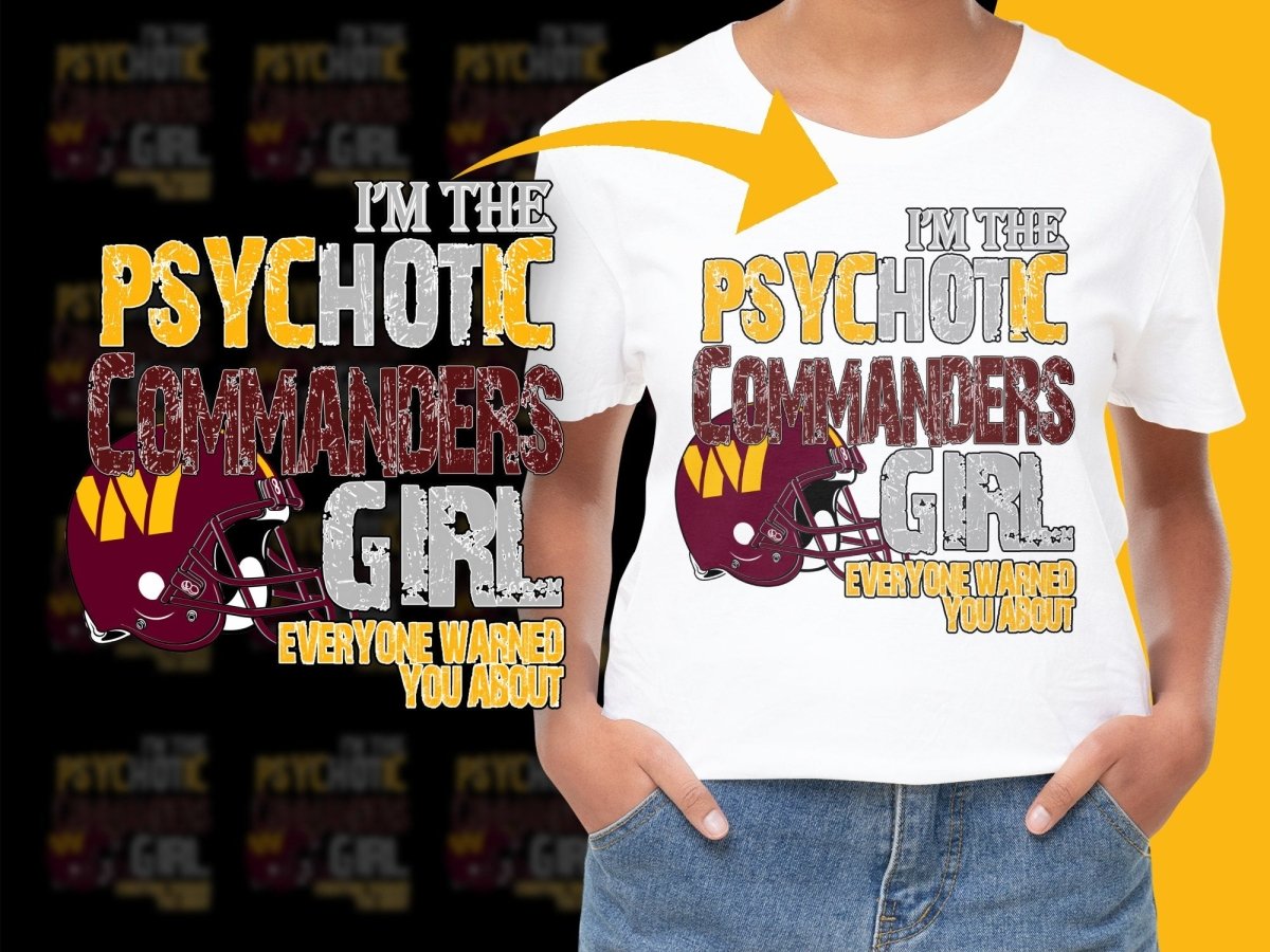 I'm The Psychotic Commanders Girl NFL PNG File - Teepew