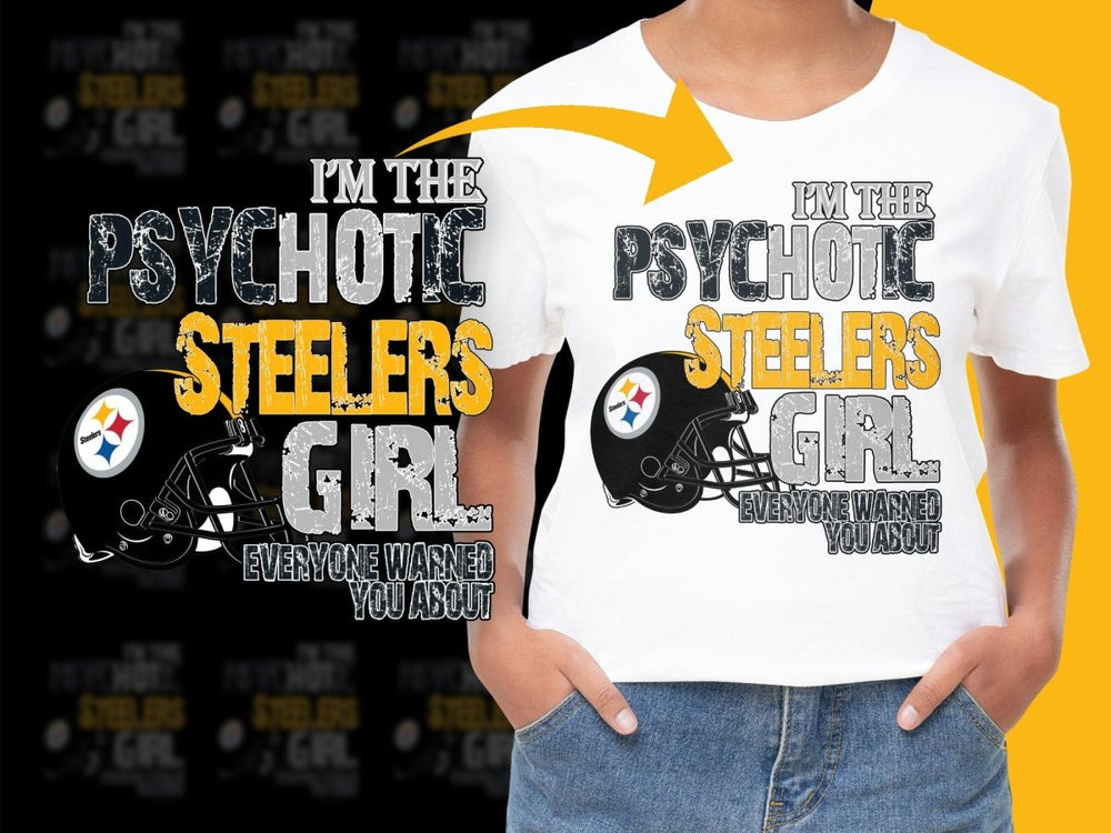 I'm the Psychotic Steelers Girl PNG File - Teepew