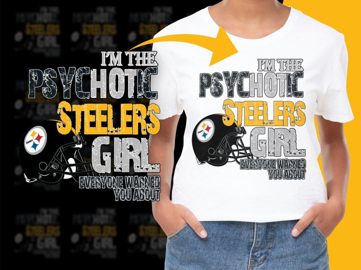 I'm the Psychotic Steelers Girl PNG File - Teepew