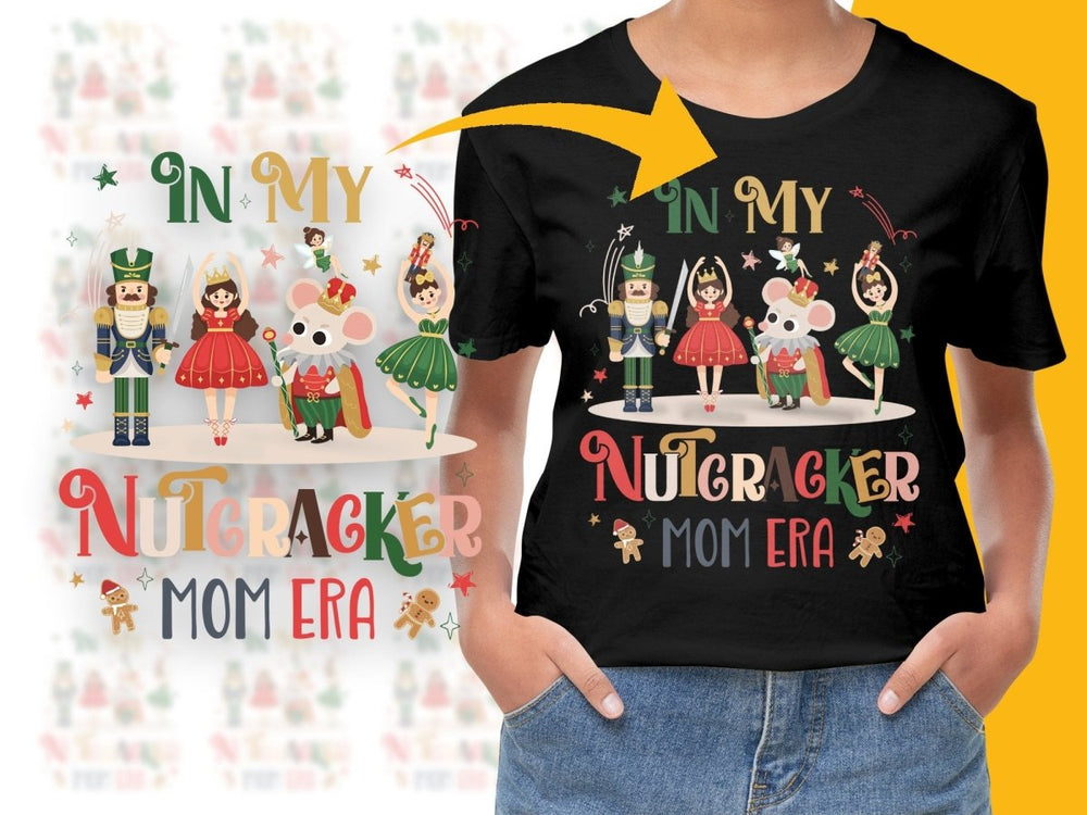 In My Nutcracker Mom Era Festive Dance PNG File - Teepew