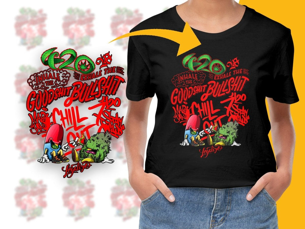 Inhale The Goodshit Exhale The Bullshit 420 PNG File - Teepew