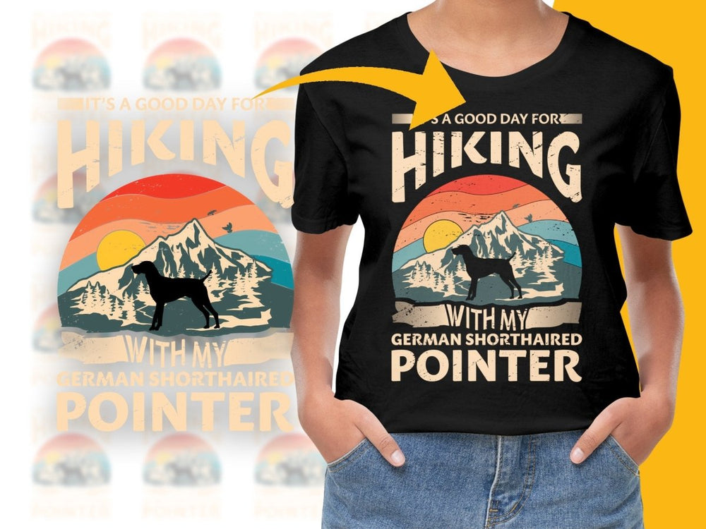 It's A Good Day For Hiking With My German Shorthaired Pointer PNG File - Teepew