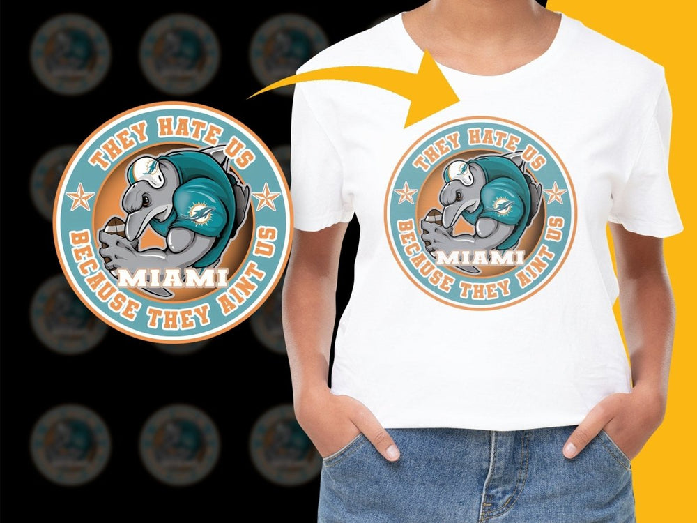 Miami Dolphins They Hate Us Because They Aint Us PNG File - Teepew