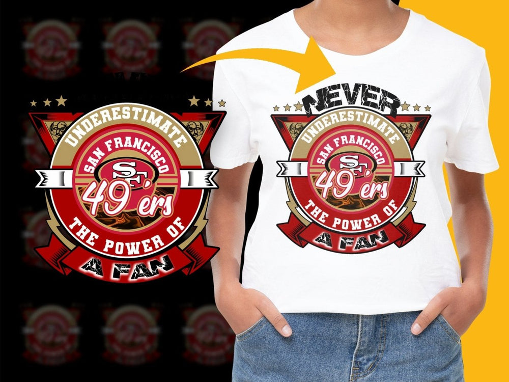 Never Underestimate 49ers The Power Of A Fan PNG File - Teepew