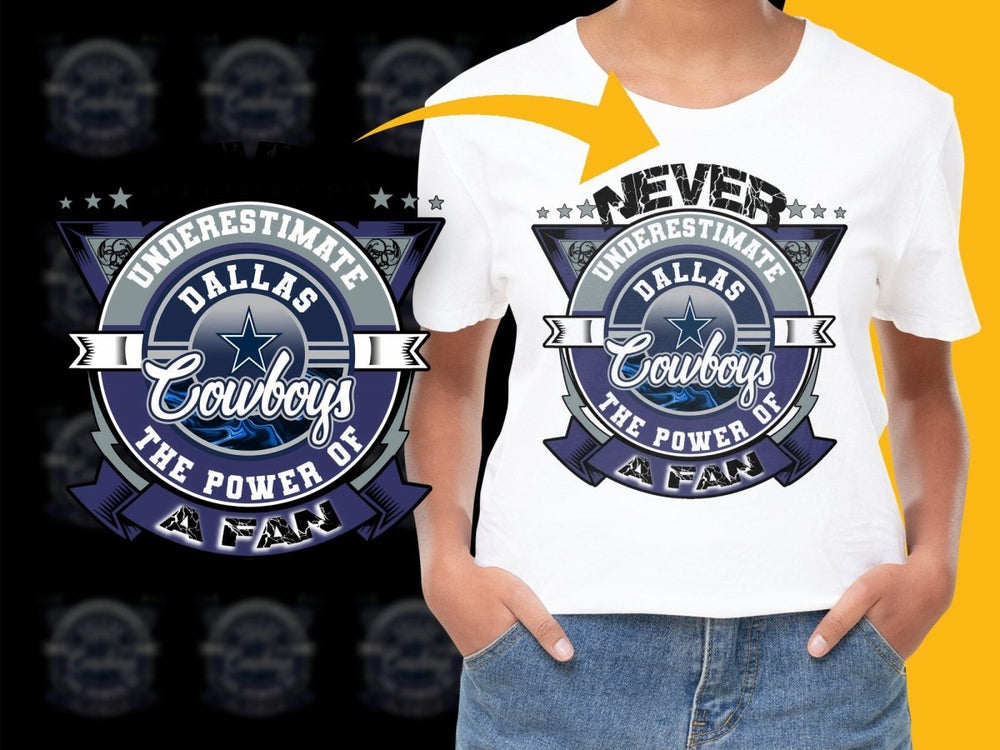 Never Underestimate Dallas Cowboys Power Of A Fan PNG File - Teepew