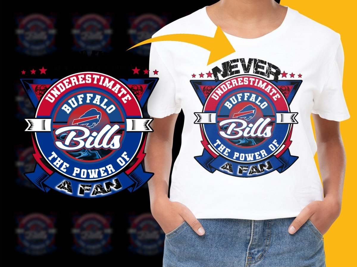 Never Underestimate The Power Of A Fan Buffalo Bills PNG File - Teepew