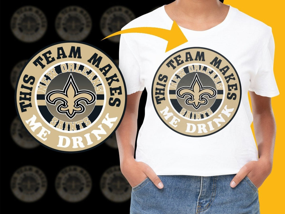 New Orleans Saints This Team Makes Me Drink PNG File - Teepew