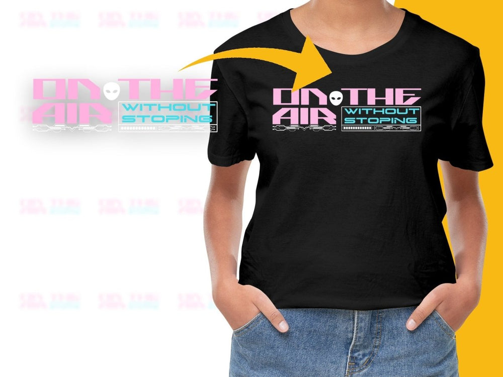On The Air Without Stoping Graphic Streetwear PNG File - Teepew