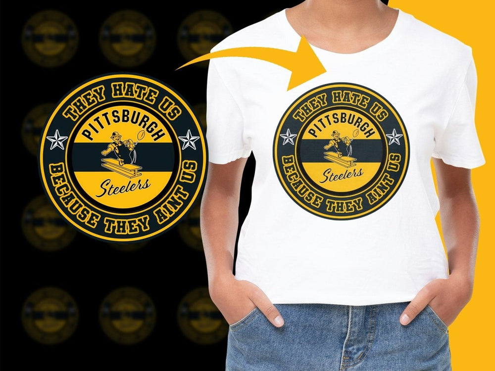 Pittsburgh Steelers They Hate Us Because They Ain't Us PNG File - Teepew