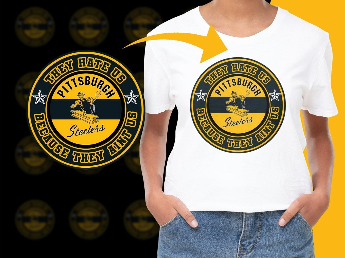 Pittsburgh Steelers They Hate Us Because They Ain't Us PNG File - Teepew