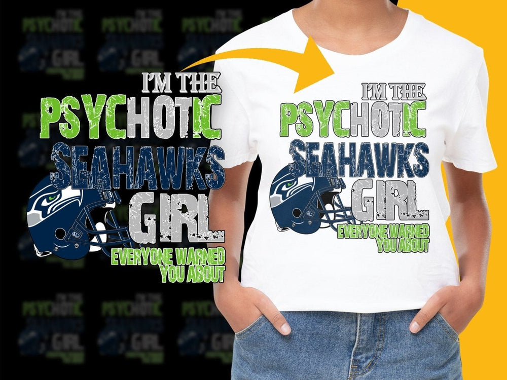 Psychotic Seahawks Girl Everyone Warned You About PNG File - Teepew