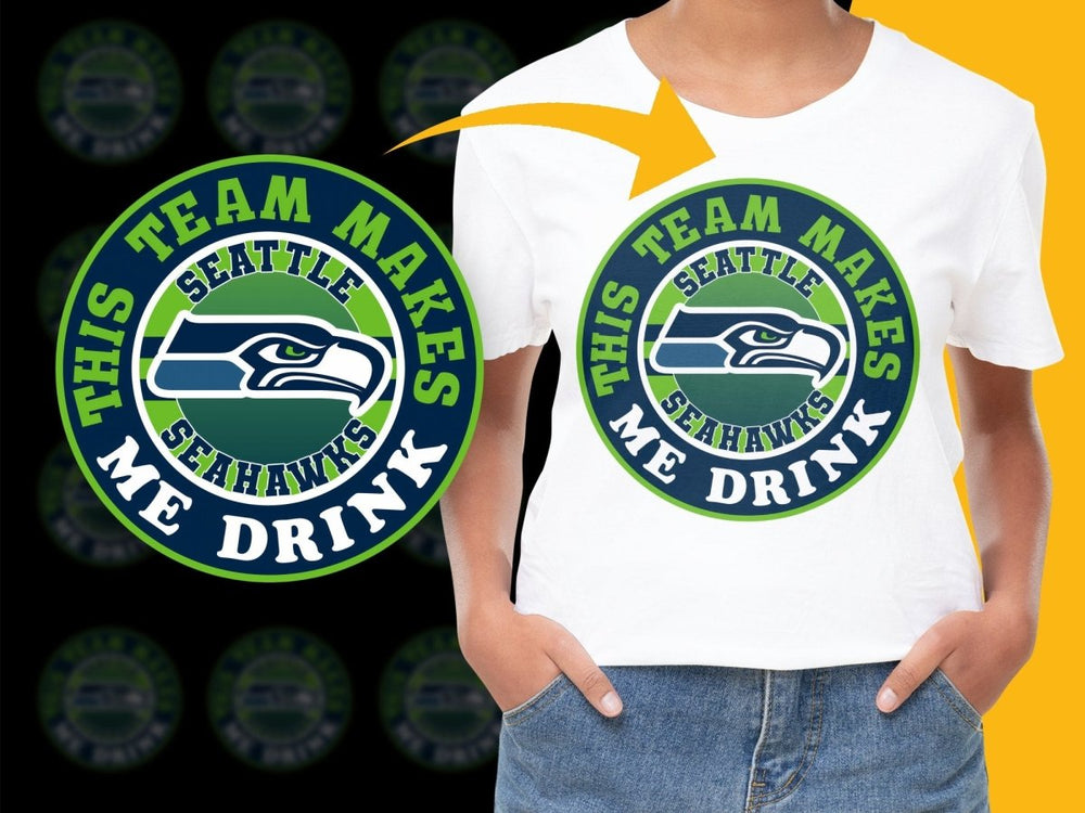 Seattle Seahawks This Team Makes Me Drink PNG File - Teepew