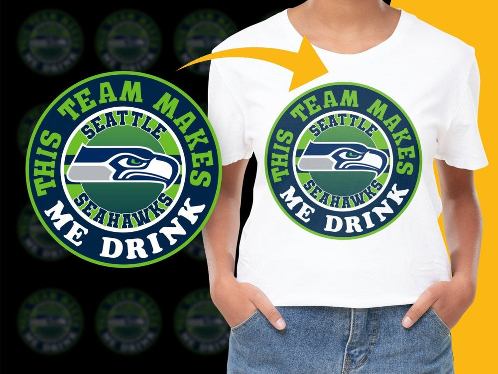 Seattle Seahawks This Team Makes Me Drink PNG File - Teepew