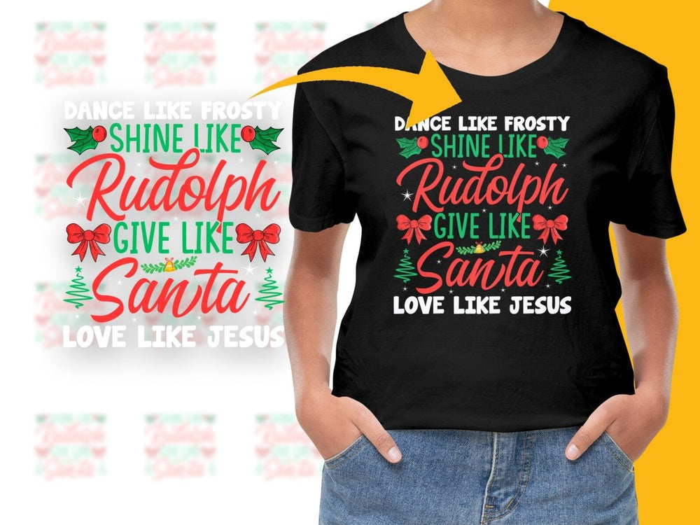 Shine Like Rudolph Give Like Santa Graphic PNG File - Teepew