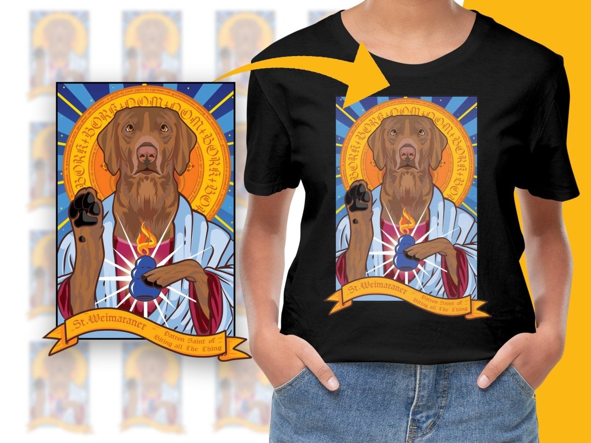St Weimaraner Patron Saint of Bring all the Thing PNG File - Teepew