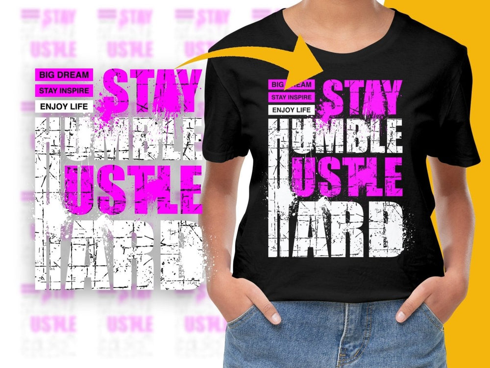 Stay Humble Hustle Hard Inspirational Quote PNG File - Teepew