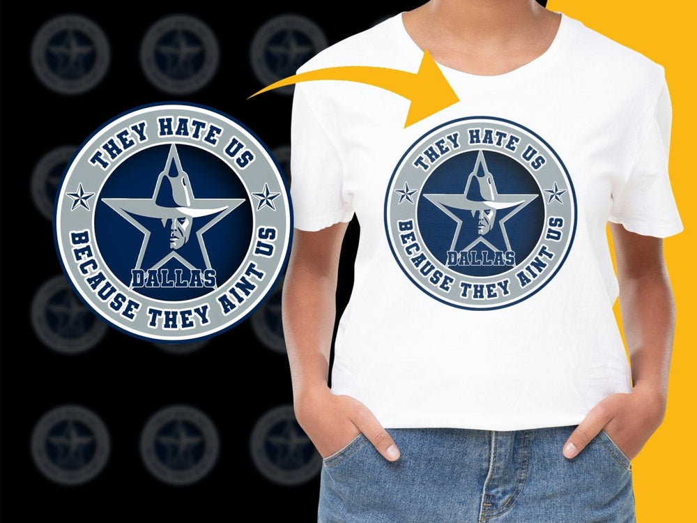 They Hate Us Because They Aint Us Dallas PNG File - Teepew