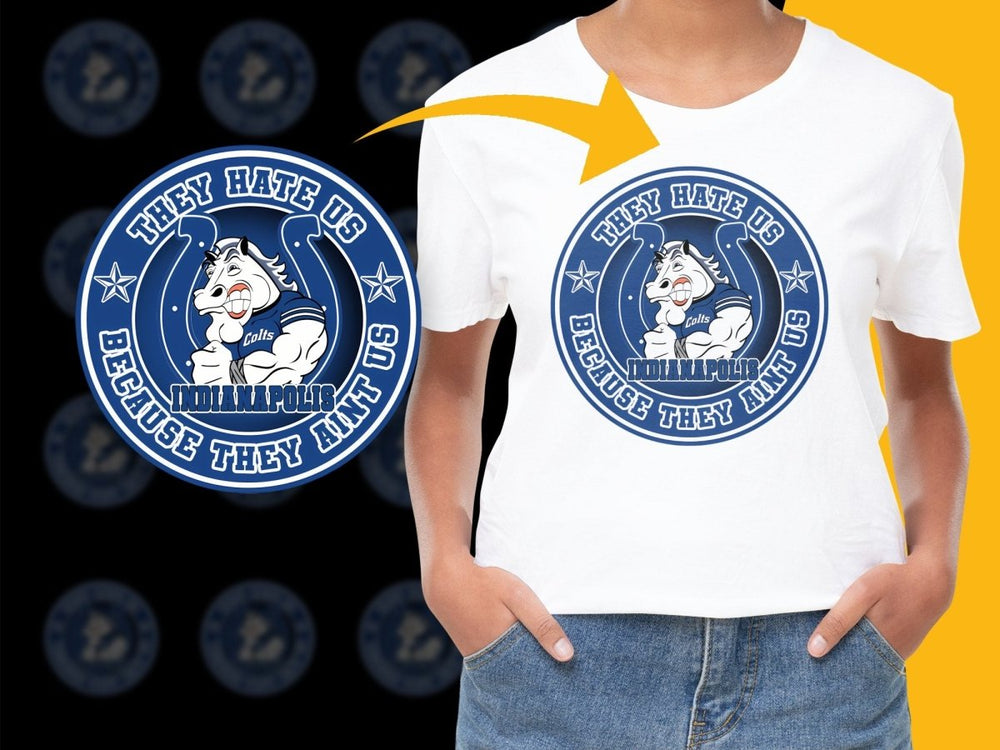 They Hate Us Because They Ain't Us Indianapolis PNG File - Teepew