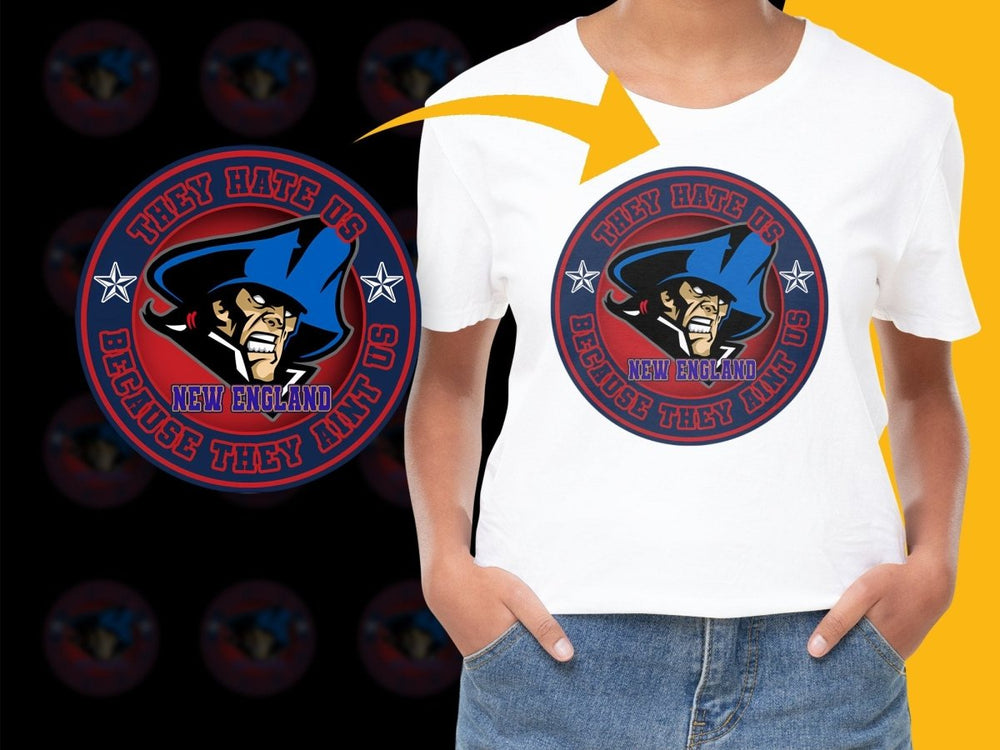 They Hate Us Because They Aint Us New England PNG File - Teepew