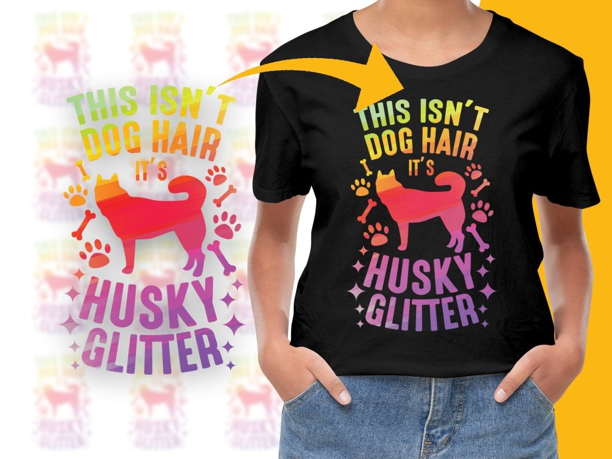 This Isn't Dog Hair It's Husky Glitter PNG File - Teepew