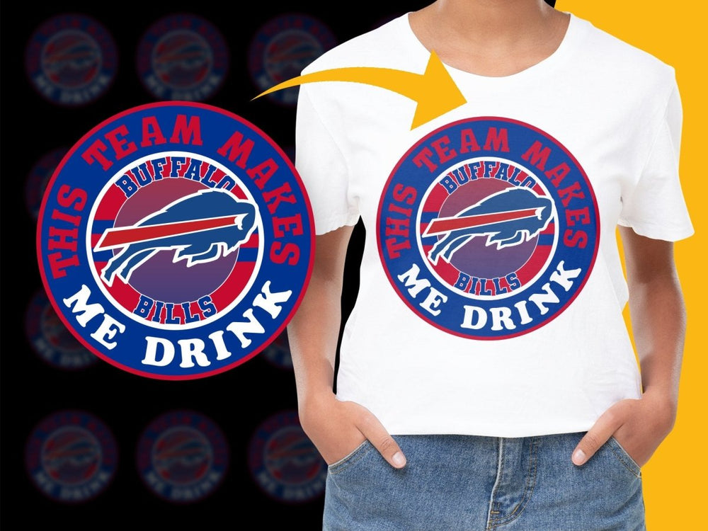 This Team Makes Me Drink Buffalo Bills PNG File - Teepew