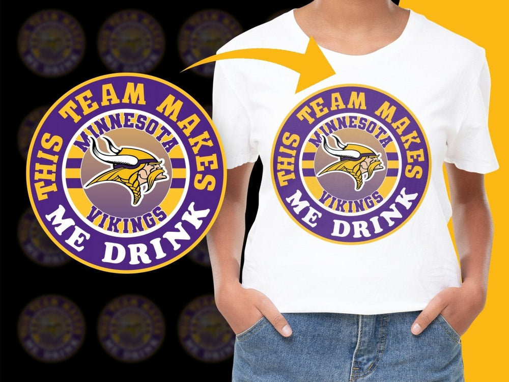 This Team Makes Me Drink Minnesota Vikings PNG File - Teepew