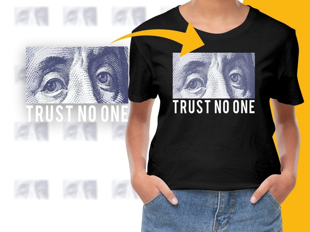 Trust No One Benjamin Franklin Graphic PNG File - Teepew