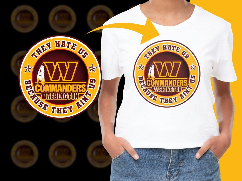 Washington Commanders They Hate Us Because PNG File - Teepew
