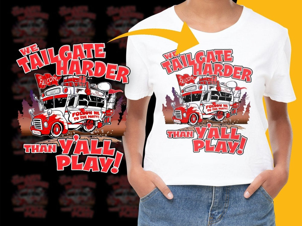 We Tailgate Harder Than Y'all Play Falcons PNG File - Teepew