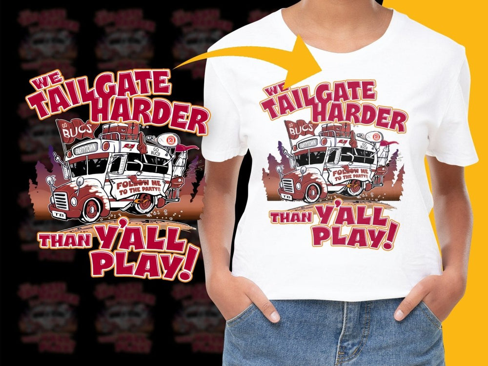We Tailgate Harder Than Y'all Play Go Bucs PNG File - Teepew