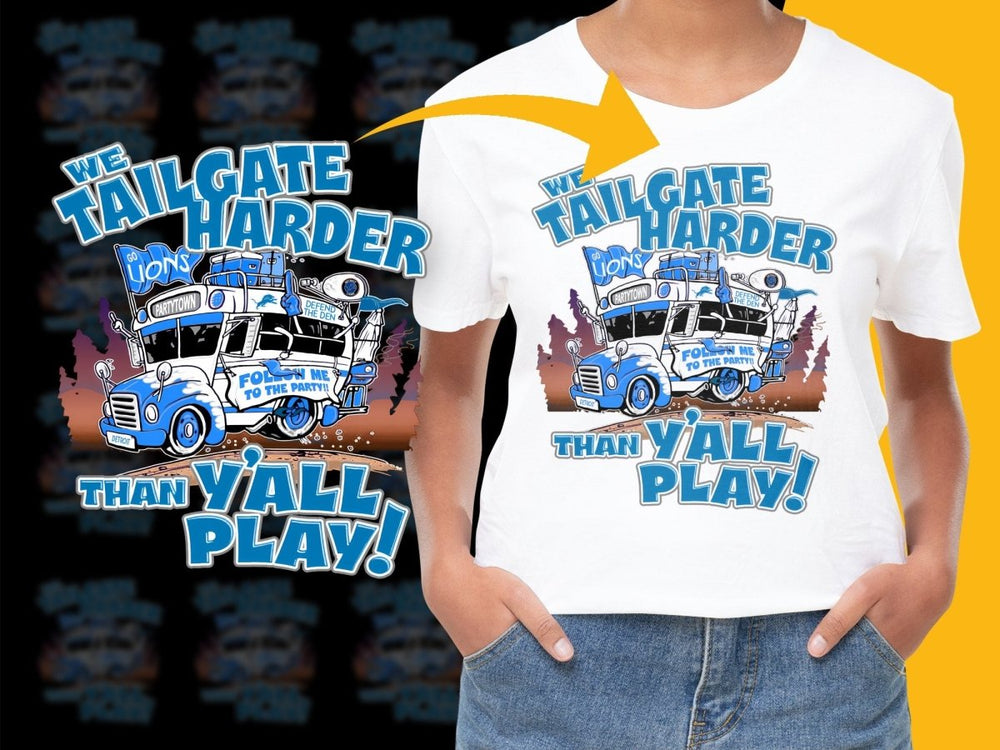 We Tailgate Harder Than Y'all Play Lions PNG File - Teepew