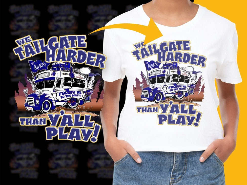 We Tailgate Harder Than Y'all Play Ravens PNG File - Teepew