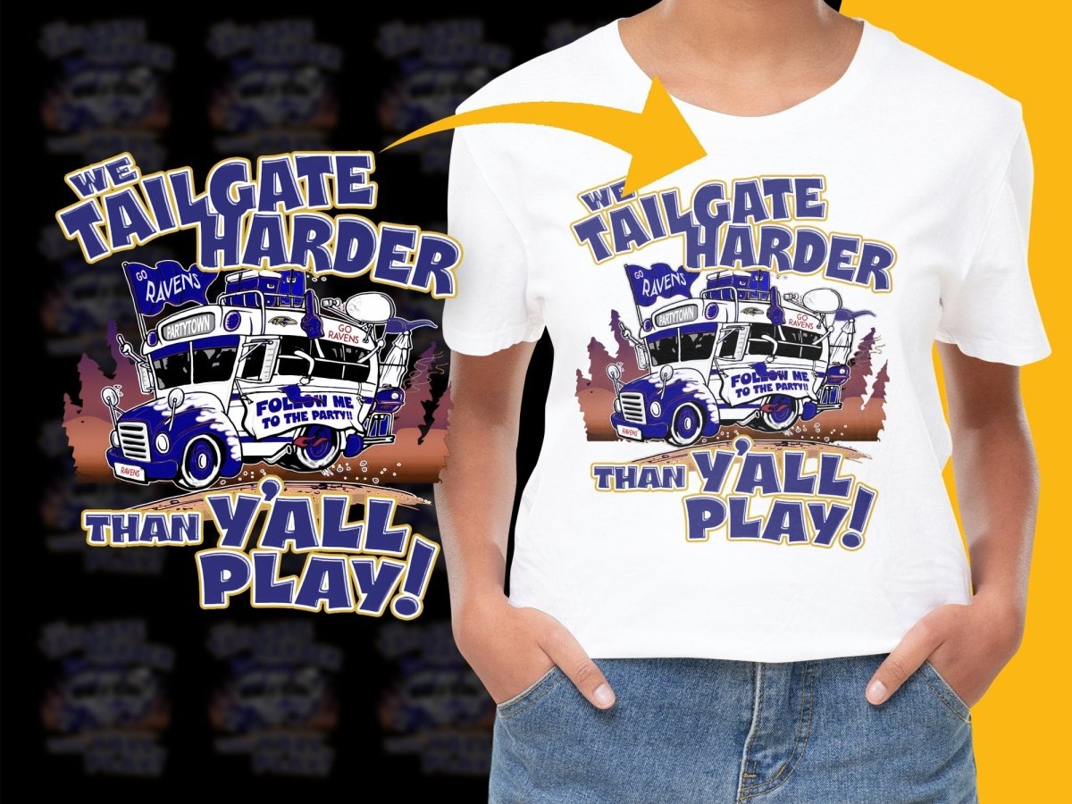 We Tailgate Harder Than Y'all Play Ravens PNG File - Teepew