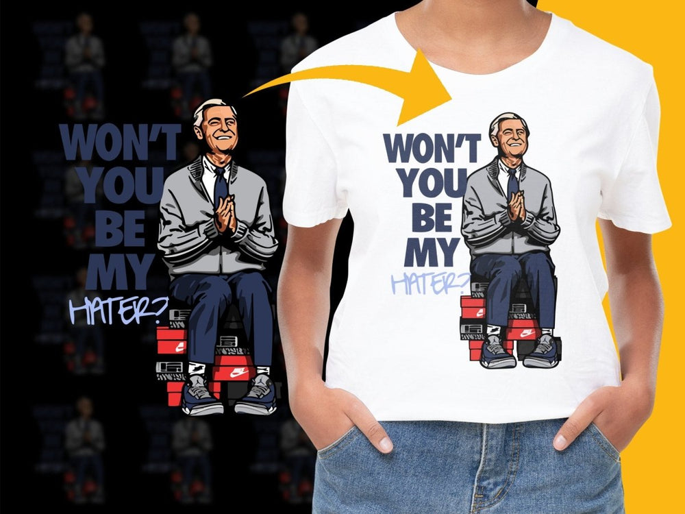 Won't You Be My Hater Graphic PNG File - Teepew