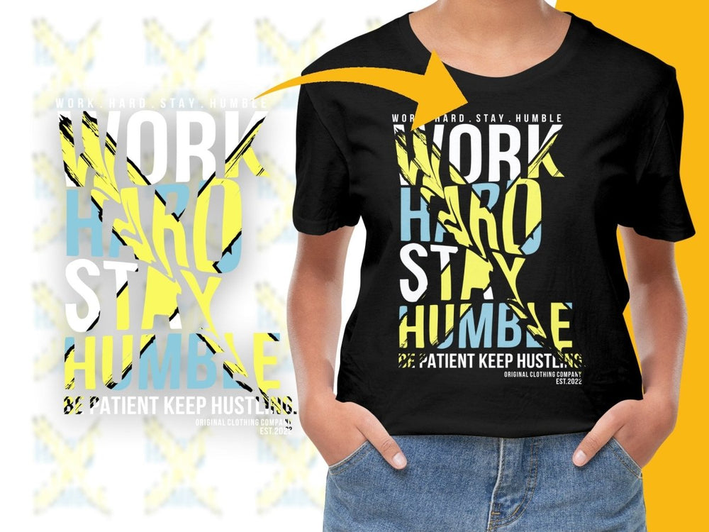 Work Hard Stay Humble Be Patient Keep Hustling PNG File - Teepew